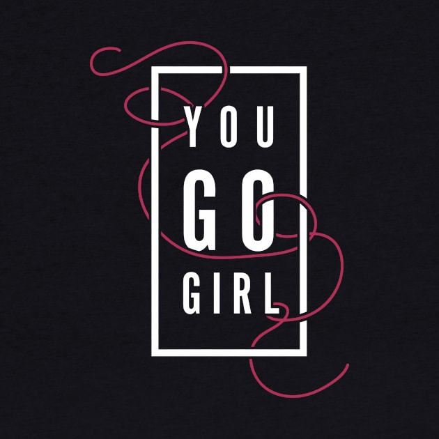 You GO Girl by NeonSunset